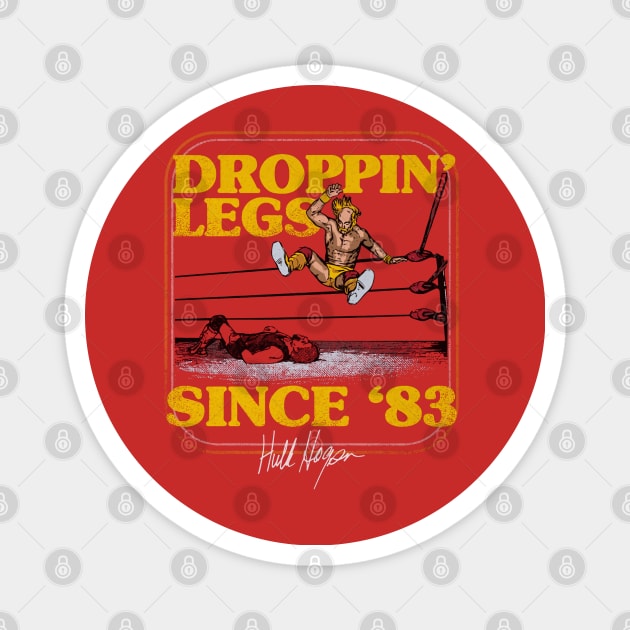 Hulk Hogan Droppin Legs Since 83 Magnet by MunMun_Design